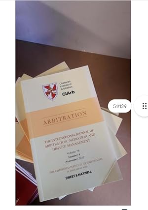 ARBITRATION THE INTERNATIONAL JOURNAL OF ARBITRATION, MEDIATION AND DISPUTE MANAGEMENT Volume 78 November 2012