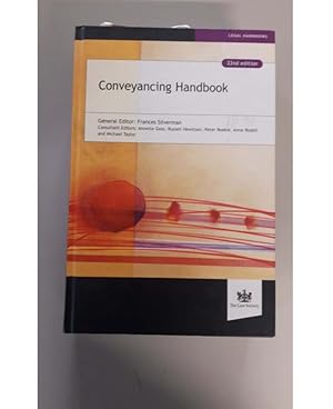 Conveyancing Handbook 22nd edition General Editor: Frances Silverman
