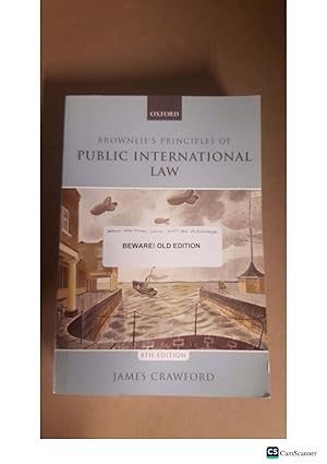 BROWNLIE'S PRINCIPLES OF PUBLIC INTERNATIONAL LAW BEWARE! OLD EDITION 8th Editionv