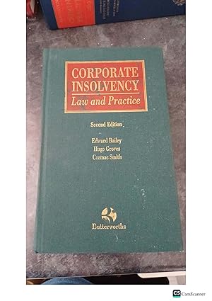 CORPORATE INSOLVENCY Law and Practice Edward Bailey Hugo Groves Cormac Smith Second Edition