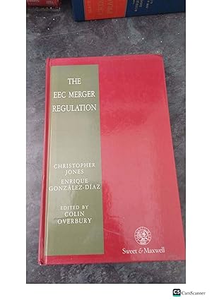 THE EEC MERGER REGULATION CHRISTOPHER JONES ENRIQUE GONZÁLEZ DÍAZ EDITED BY COLIN OVERBURY
