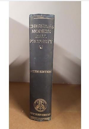 THE MODERN LAW OF REAL PROPERTY SIXTH EDITION BY G. C. CHESHIRE, D.C.L., F.B.A. Seller: UK L