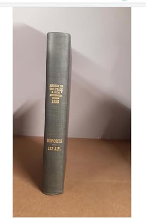 JUSTICE OF THE PEACE &LOCAL GOVERNMENT REVIEW 1958 REPORTS 122 J.P.