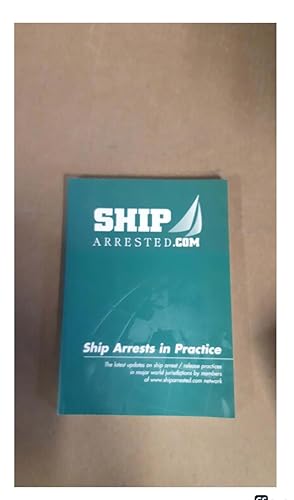 SHIP ARRESTED.COM ship arrests in Practice