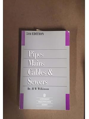Pipes Mains Cables & Sewers 5th edition Dr. HW Wilkinson