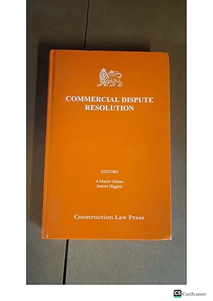 COMMERCIAL DISPUTE RESOLUTION EDITORS A Martin Odams Joanna Higgins