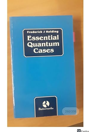 Essential Quantum Cases Frederick J Holding