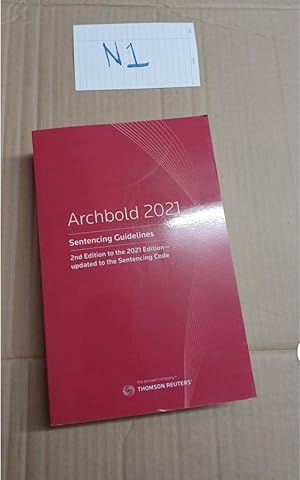 Archbold criminal pleading practice and evidence 2021 Sentencing Guidelines 2nd Edition to the 2021 Edition updated to the Sentencing Code`