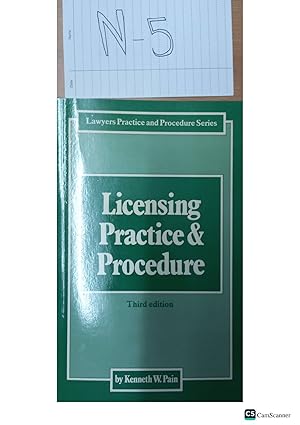 Licensing Practice & Procedure Third edition by Kenneth W. Pain