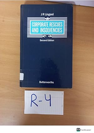 Corporate Rescues and Insolvencies Second Edition by J R Lingard
