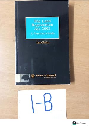 The Land Registration Act 2002 by Ian Clarke