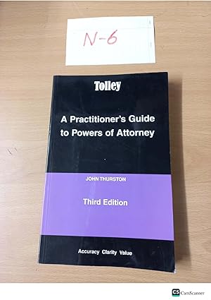 Tolley A Practitioner's Guide to Powers of Attorney 3rd edition John Thurston