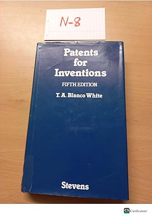 Patents for Inventions 5th edition by T. A. Blanco White