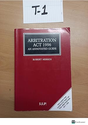Arbitration Act 1996 an annotated Guide by Robert Merkin