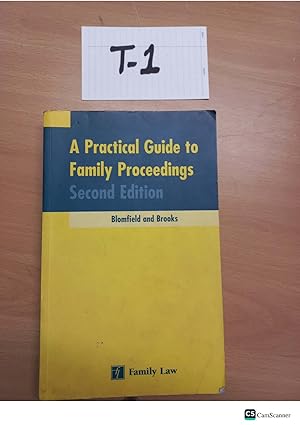 A Practical Guide to Family Proceedings Second Edition by Blomfield and Brooks
