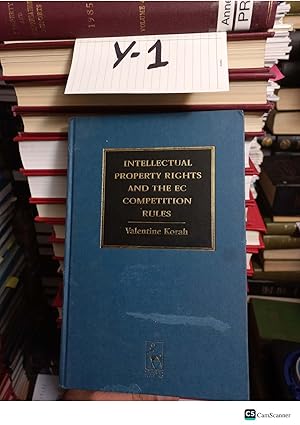 INTELLECTUAL PROPERTY RIGHTS AND THE EC COMPETITION RULES By Valentine Korah