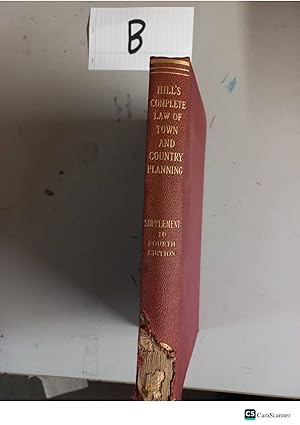 Hill's Complete Law Of Town And Country Planning Supplement To Fourth Edition