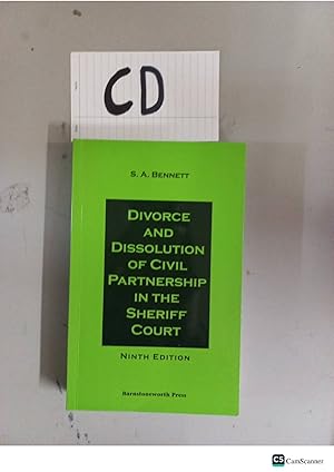 Divorce and Dissolution of Civil Partnership in the Sheriff Court 9th Ed by Bennett