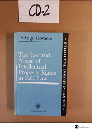 The Use and abuse of Intellectual property Rights in EC Law by Govaere