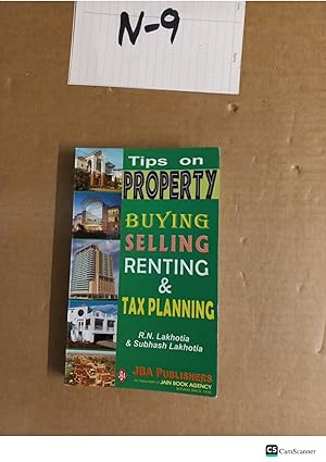 Tips on Property Buying, Selling, Renting and Tax Planning by Subhash Lakhotia and RN Lakhotia