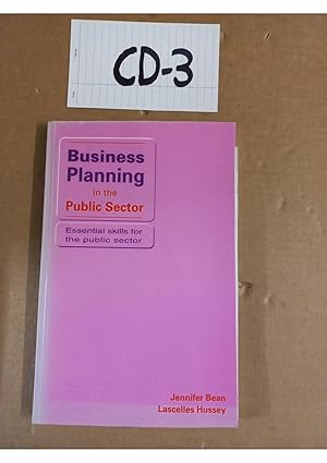 Business Planning in the Public Sector Essential Skills for the Public Sector by Jennifer Bean & Lascelles Hussey