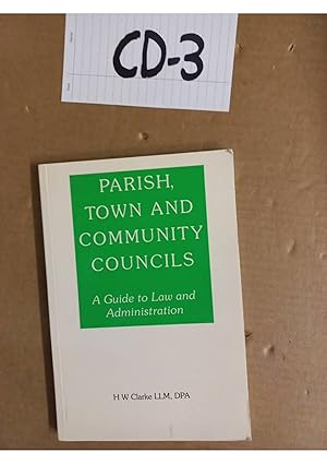 Parish, Town And Community Councils A Guide To Law And Administration by Hw Clarke