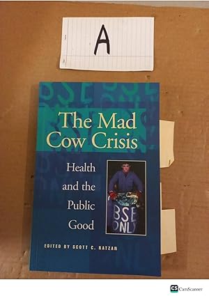 The Mad Cow Crisis Health And The Public Good By Scott C Ratzan