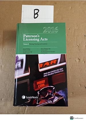 Paterson's Licensing Acts 2016 Vol 2: Betting,Gaming And Lotteries By Phillips And Mehigan