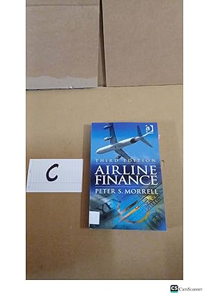 Airline Finance 3rd Ed By Peter S Morrell