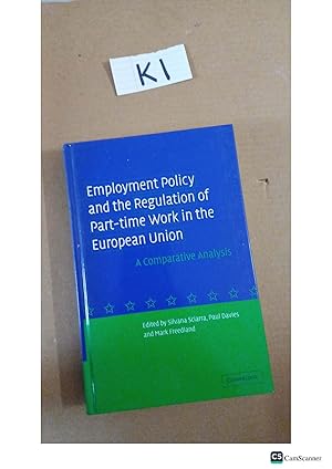 Employment Policy And The Regulation Of Part-Time Work In The European Union By Sciarra,Davies And Freedland
