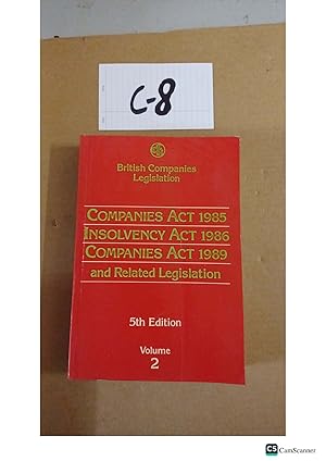 Companies Act 1985, Insolvency Act 1986,Companies Act 1989 And Related Legislation 5th Ed Vol 2