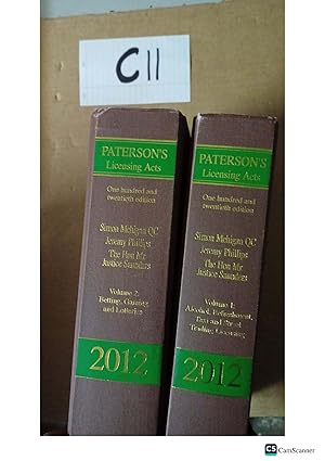 Paterson's Licensing Acts 2012 One Hundred and Twentieth Edition Volumes 1 & 2 by Jeremy Phillips & Simon Mehigan