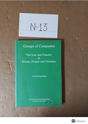 Groups Of Companies The Law And Practice In Britain, France And Germany By Frank Woolbridge