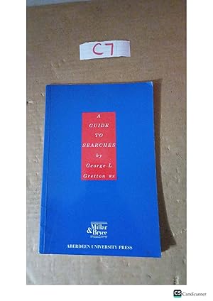 A Guide To Searches By George L Gretton