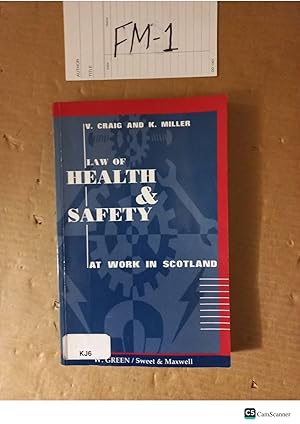Law Of Health And Safety At Work In Scotland By Craig And Miller