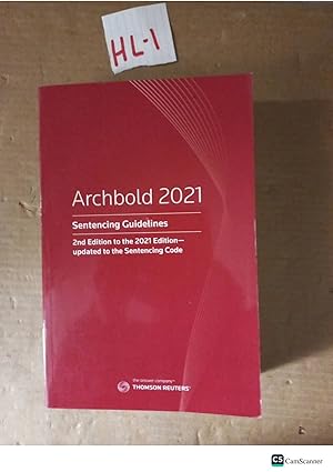 Archbold 2021 Sentencing Guidelines 2nd Ed To The 2021 Ed Updated To The Sentencing Code