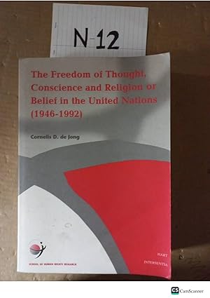 The Freedom Of Thought, Conscience And Religion Or Belief In The United Nations By Cornelis D De Jong