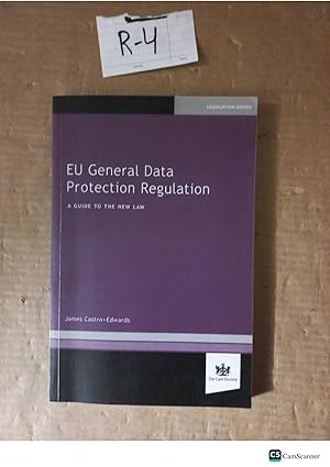 EU General Data Protection Regulation By James Castro-Edwards
