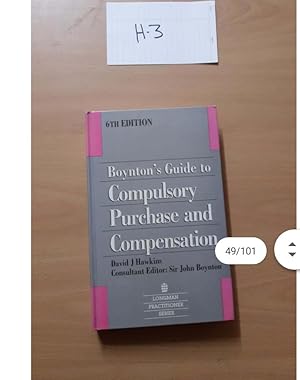 Boynton's Guide to COMPULSORY PURCHASE AND COMPENSATION BY David J Hawkins consultant editor: Sir John Boynton's