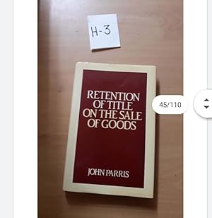 RETENTION OF TITLE OF THE SALE OF GOODS BY: John Parris