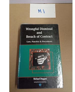 Wrongful Dismissal and Breach of Contract Law, Practice & Precedents by Michael Duggan