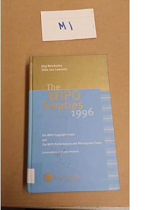 The WIPO Treaties 1996 The WIPO Copyright Treaty and The WIPO Performances and...