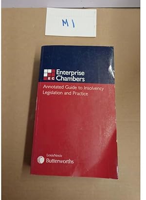 Enterprise Chambers Annotated Guide to Insolvency Legislation and PracticeEnterprise Chambers Annotated Guide to Insolvency Legislation and Practice