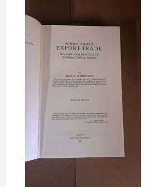 SCHMITTHOFF'S EXPORT TRADE THE LAW AND PRACTICE OF INTERNATIONAL TRADE BY CLIVE M. SCHMITTHOFF SEVENTH EDITION