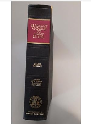 SERGEANT AND SIMS ON STAMP DUTIES NINTH EDITION B.J. SIMS J.EW.HINSON E.M.E. SIMS R.D.FULTON