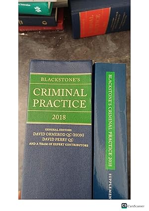 BLACKSTONE'S CRIMINAL PRACTICE 2018 GENERAL EDITORS DAVID ORMEROD QC (HON) & DAVID PERRY QC