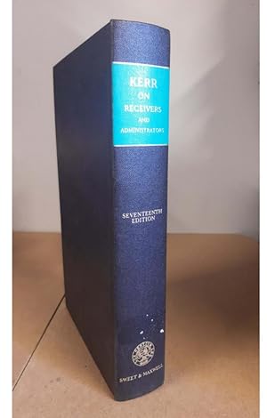 Kerr on Receivers and Administrators Seventeenth Edition