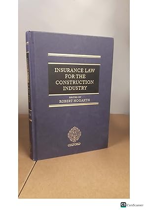 INSURANCE LAW FOR THE CONSTRUCTION INDUSTRY BY ROBERT HOGARTH