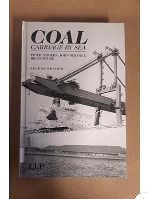 BCOAL CARRIAGE BY SEA PHILIP ROGERS, JOHN STRANGE BRIAN STUDD SECOND EDITION