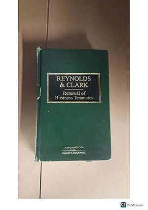 REYNOLDS & CLARK Renewal of Business Tenancies Kirk Reynolds Q.C Wayne Clark THIRD EDITION